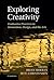 Exploring Creativity: Evaluative Practices in Innovation, Design, and the Arts