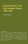 English Fiction of the Early Modern Period, 1890-1940
