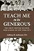 Teach Me to Be Generous: Th...
