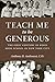 Teach Me to Be Generous by Anthony D. Andreassi C.O.