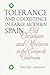 Tolerance and Coexistence in Early Modern Spain: Old Christians and Moriscos in the Campo de Calatrava (Monografías A, 334)