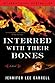 Interred with Their Bones by Jennifer Lee Carrell