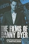 The Films of Danny Dyer by Jonathan Sothcott