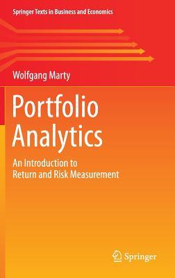 Portfolio Analytics: An Introduction to Return and Risk Measurement (Springer Texts in Business and Economics)