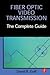 Fiber Optic Video Transmission: The Complete Guide