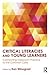 Critical Literacies and Young Learners: Connecting Classroom Practice to the Common Core