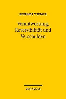 Verantwortung, Reversibilität und Verschulden (German Edition)