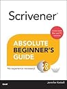 Scrivener Absolute Beginner's Guide by Jennifer Kettell