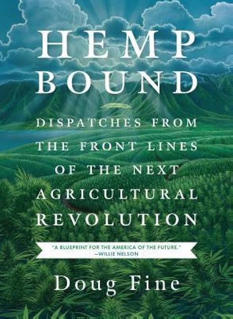 Hemp Bound: Dispatches from the Front Lines of the Next Agricultural Revolution