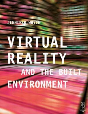 Virtual Reality and the Built Environment