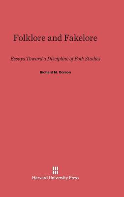Folklore and Fakelore: Essays Toward a Discipline of Folk Studies (Hardcover)