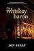 The Whiskey Baron
