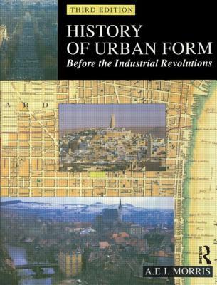 History of Urban Form: Before the Industrial Revolutions (Paperback)