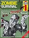 Zombie Survival Manual: From the dawn of time onwards (all variations)