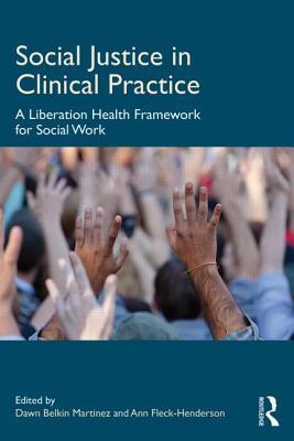 pdf download Social Justice in Clinical Practice: A Liberation Health Framework for Social Work