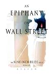 An Epiphany On Wall Street (The Nine Inch Bride Series) An Epiphany On Wall Street (The Nine Inch Bride Series)