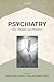 Psychiatry: Past, Present, ...