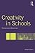 Creativity in Schools by Anna Craft