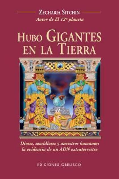 Hubo gigantes en la tierra: Dioses, semidiose y ancestros humanos (Spanish Edition)