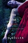 The Line That Breaks by J.M.  Miller