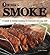 Weber's Smoke: A Guide to S...