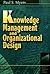 Knowledge Management and Organisational Design (Resources for the Knowledge-Based Economy)