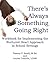 There's Always Something Going Right: Workbook for Implementing the Nurtured Heart Approach in School Settings