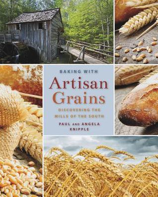 Baking with Artisan Grains: Discovering the Mills of the South