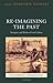 Re-imagining the Past: Antiquity and Modern Greek Culture (Classical Presences)