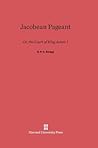 Jacobean Pageant: Or, the Court of King James I