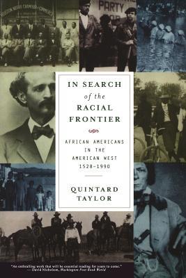 In Search of the Racial Frontier: African Americans in the American West, 1528-1990 (Paperback)