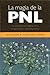 La magia de la PNL (Spanish Edition)