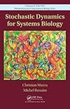 Stochastic Dynamics for Systems Biology (Chapman & Hall/CRC Mathematical Biology Series)