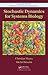 Stochastic Dynamics for Systems Biology (Chapman & Hall/CRC Mathematical Biology Series)