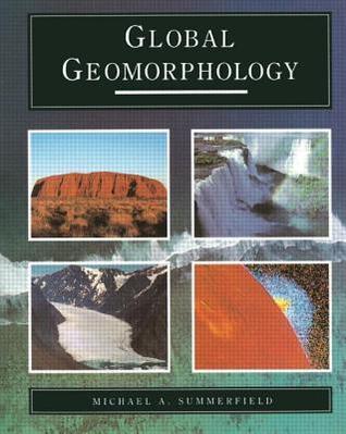 Global Geomorphology: An introduction to the study of landforms (Paperback)