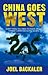 China Goes West by Joel Backaler China Goes West by Joel Backaler