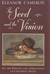 The Seed and the Vision by Eleanor Cameron