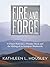 Fire and Forge: A Desert Railroad, a Wonder Metal, and the Making of an Aerospace Blacksmith