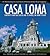 Casa Loma: Canada's Fairy-T...
