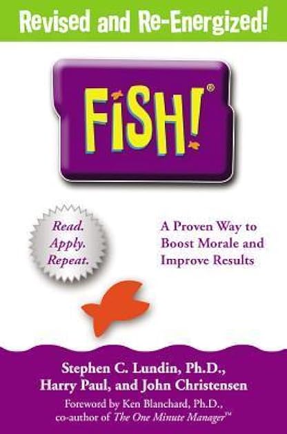Fish: A Proven Way to Boost Morale and Improve Results