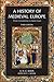 A History of Medieval Europ...