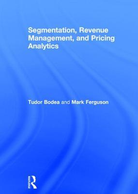 Segmentation, Revenue Management and Pricing Analytics (Hardcover)