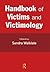 Handbook of Victims and Victimology
