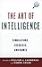 The Art of Intelligence: Si...