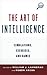 The Art of Intelligence by William J Lahneman