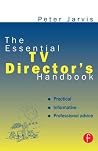 The Essential TV Director's Handbook The Essential TV Director's Handbook