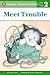Meet Trouble (Penguin Young Readers, Level 2)
