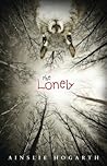 The Lonely by Ainslie Hogarth The Lonely by Ainslie Hogarth