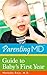 Parenting MD: Guide to Baby's First Year