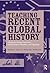Teaching Recent Global Hist...